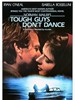 男子汉不会跳舞/Tough Guys Don't Dance(1987)