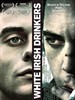 白人爱尔兰酒徒/White Irish Drinkers(2010)