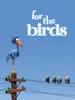 鸟！鸟！鸟！/For the Birds(2000)