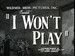 我拒绝/I Won't Play(1944)