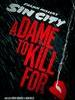 罪恶之城2/Sin City: A Dame to Kill For(2013)