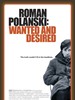 罗曼·波兰斯基：被通缉的与被渴望的/Roman Polanski: Wanted and Desired(2008)